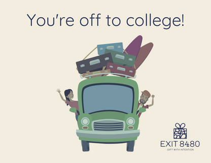 A greeting card with an illustration of two cartoon characters loading luggage into a car, with the text 'You're off to COLLEGE!' and an exit number 'Exit 8480' at the bottom.