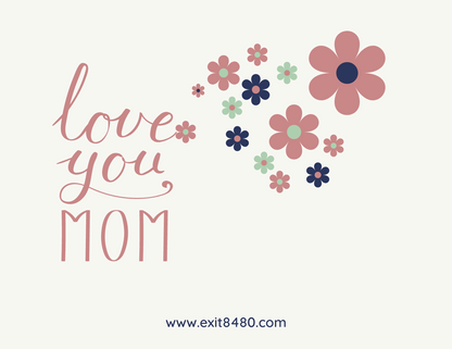 A greeting card with a floral design and the text 'I love you, mom' on the front.